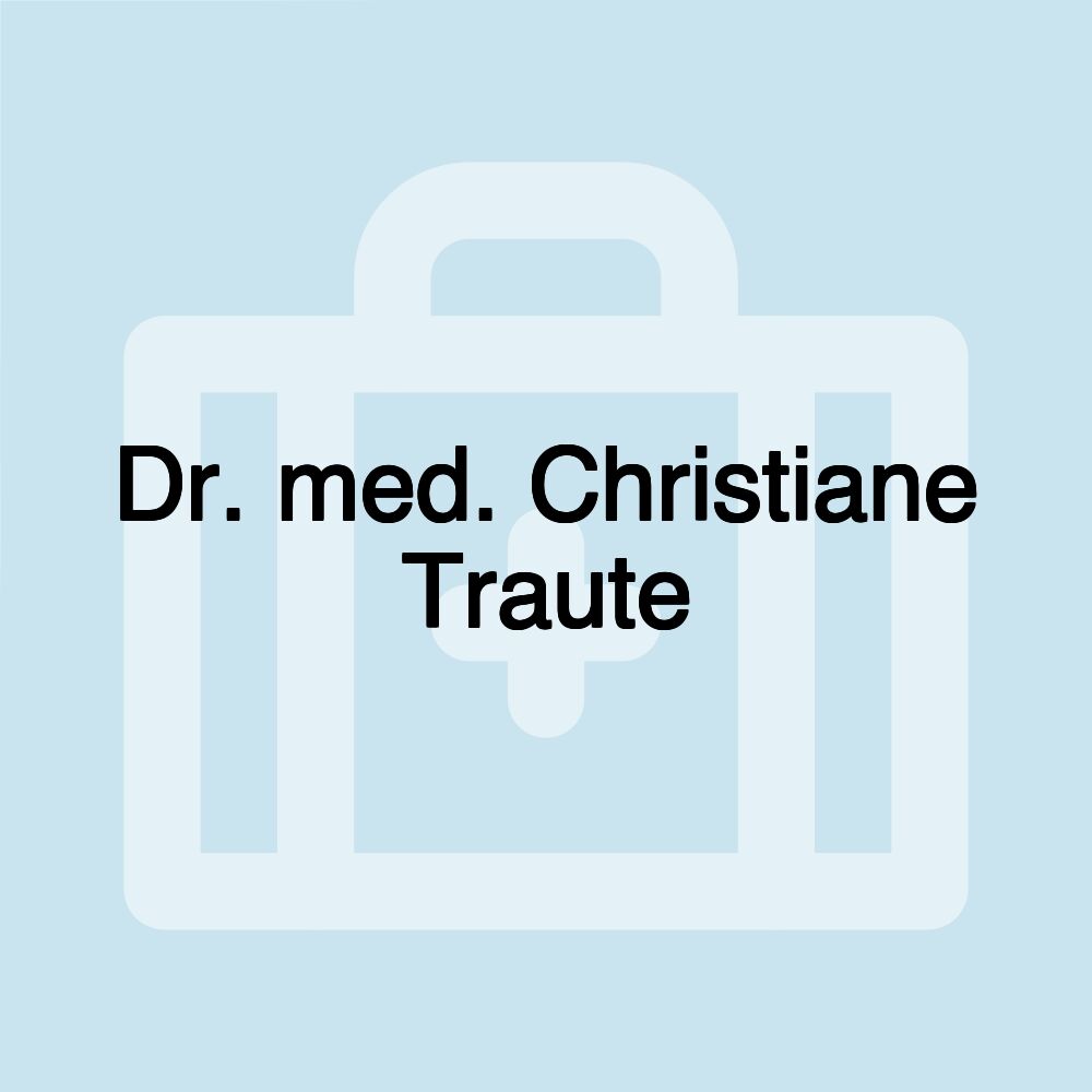 Dr. med. Christiane Traute