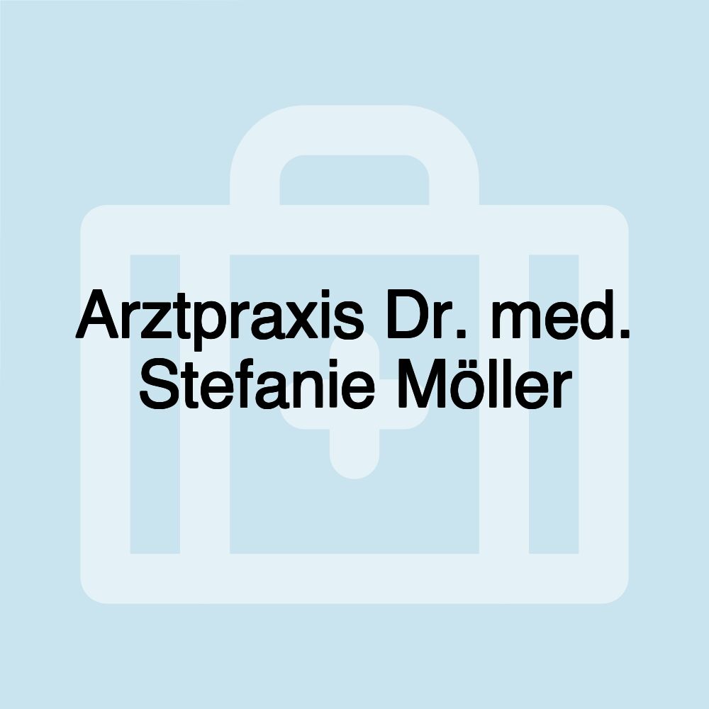 Arztpraxis Dr. med. Stefanie Möller