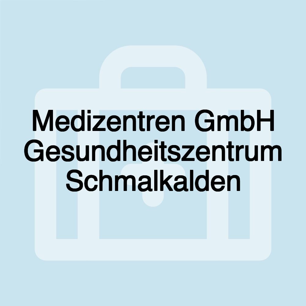 Medizentren GmbH Gesundheitszentrum Schmalkalden