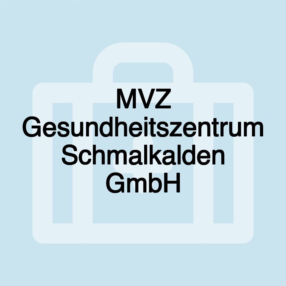 MVZ Gesundheitszentrum Schmalkalden GmbH