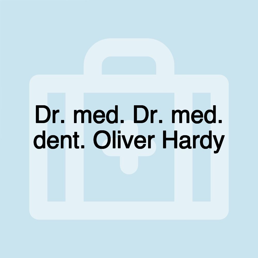 Dr. med. Dr. med. dent. Oliver Hardy