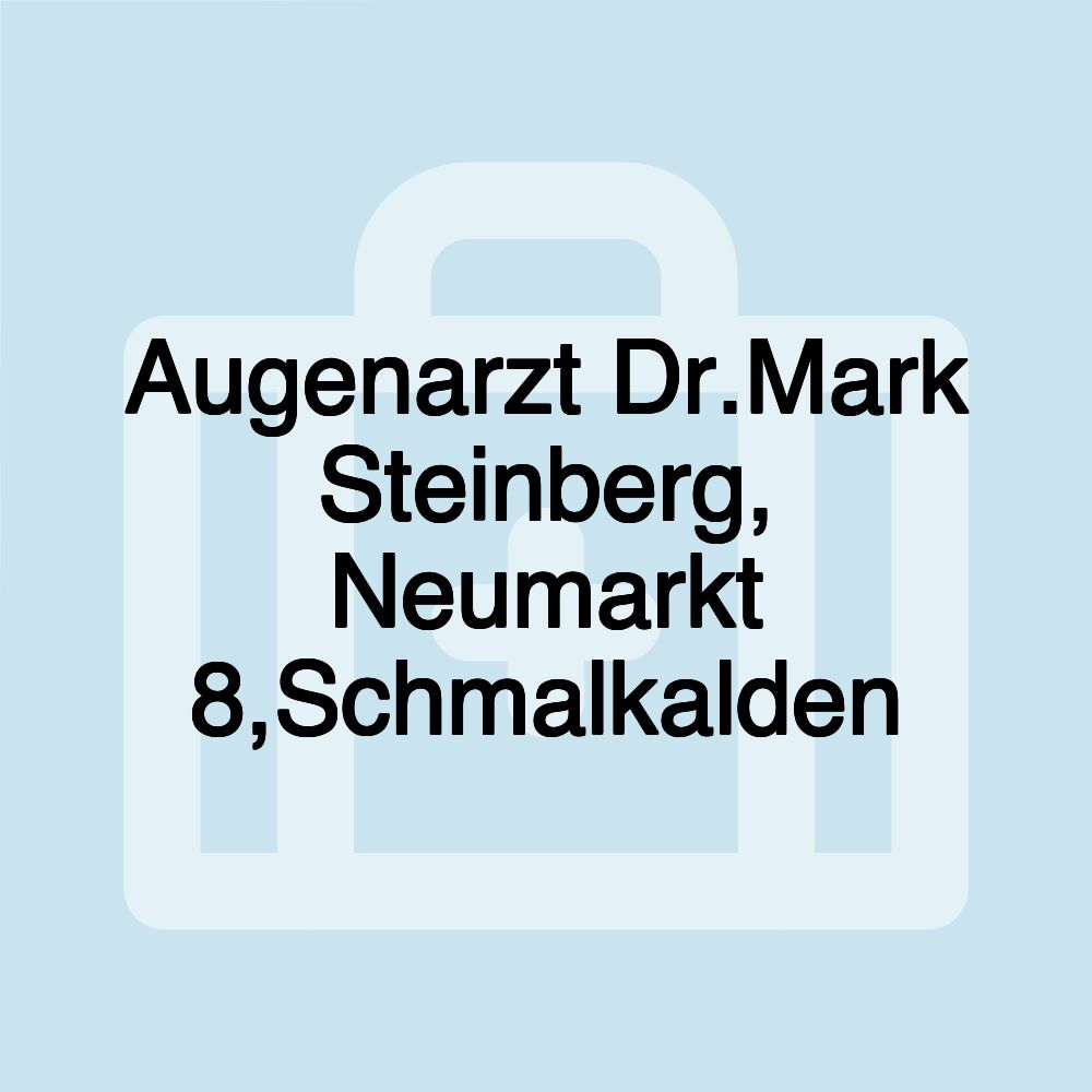 Augenarzt Dr.Mark Steinberg, Neumarkt 8,Schmalkalden