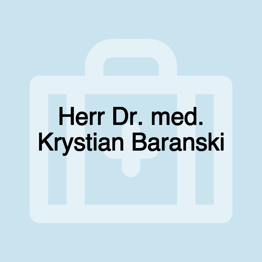 Herr Dr. med. Krystian Baranski