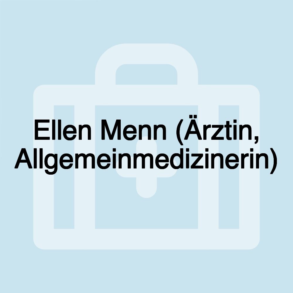 Ellen Menn (Ärztin, Allgemeinmedizinerin)