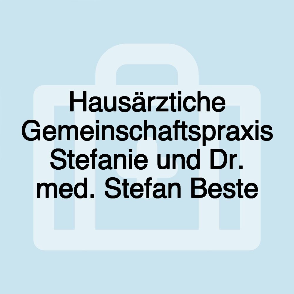 Hausärztiche Gemeinschaftspraxis Stefanie und Dr. med. Stefan Beste