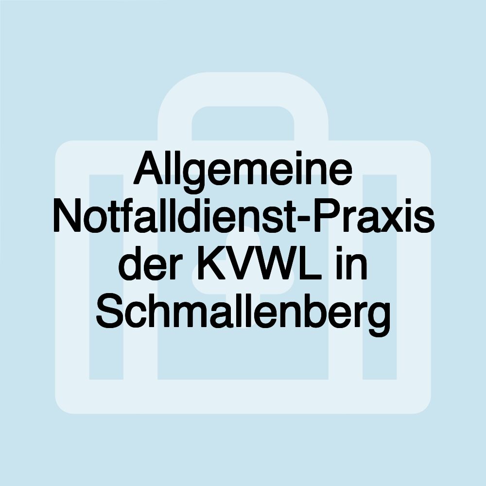 Allgemeine Notfalldienst-Praxis der KVWL in Schmallenberg