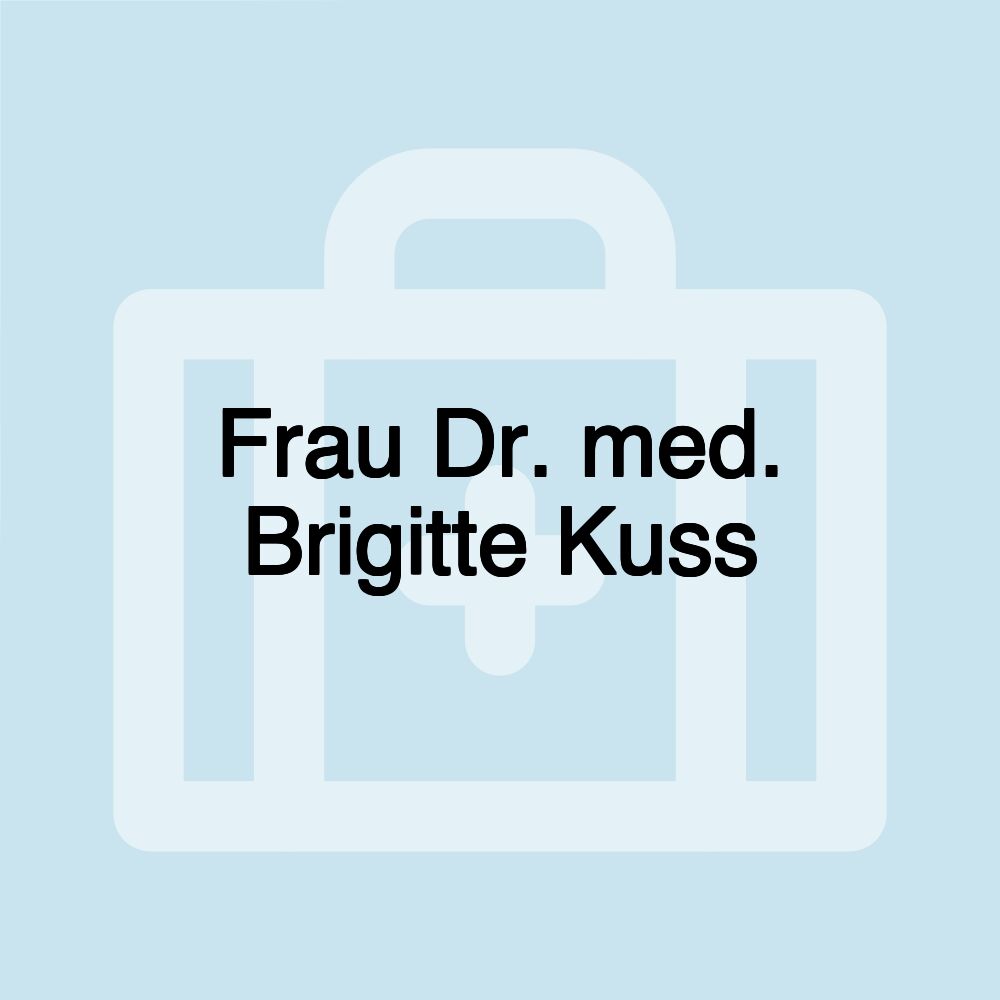 Frau Dr. med. Brigitte Kuss