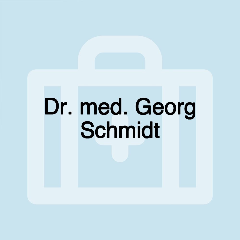 Dr. med. Georg Schmidt