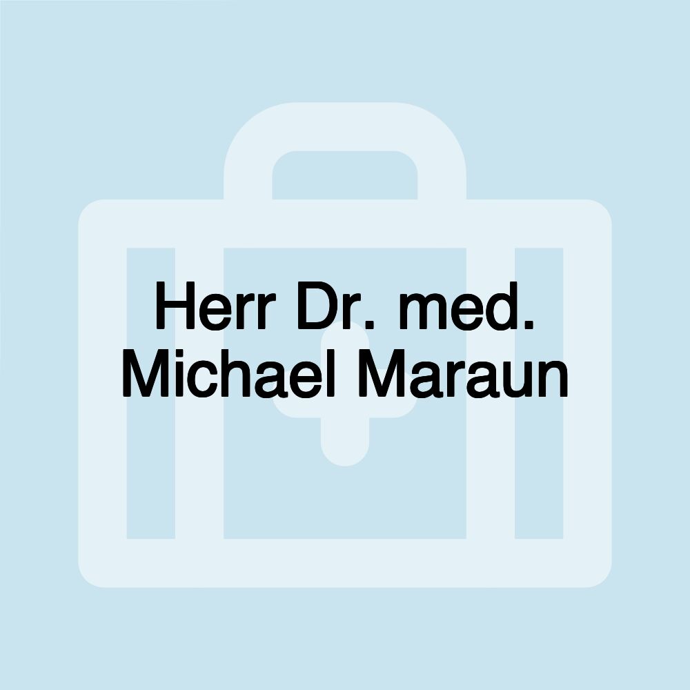 Herr Dr. med. Michael Maraun