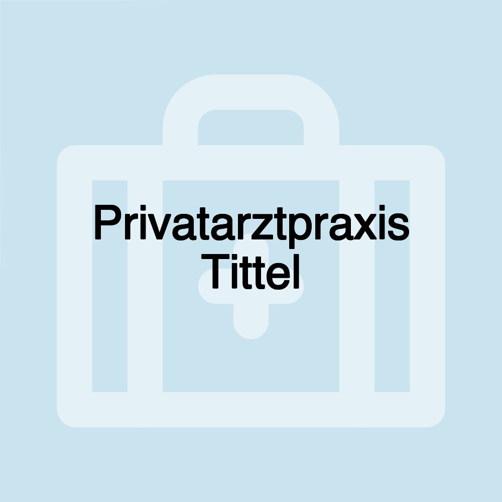 Privatarztpraxis Tittel