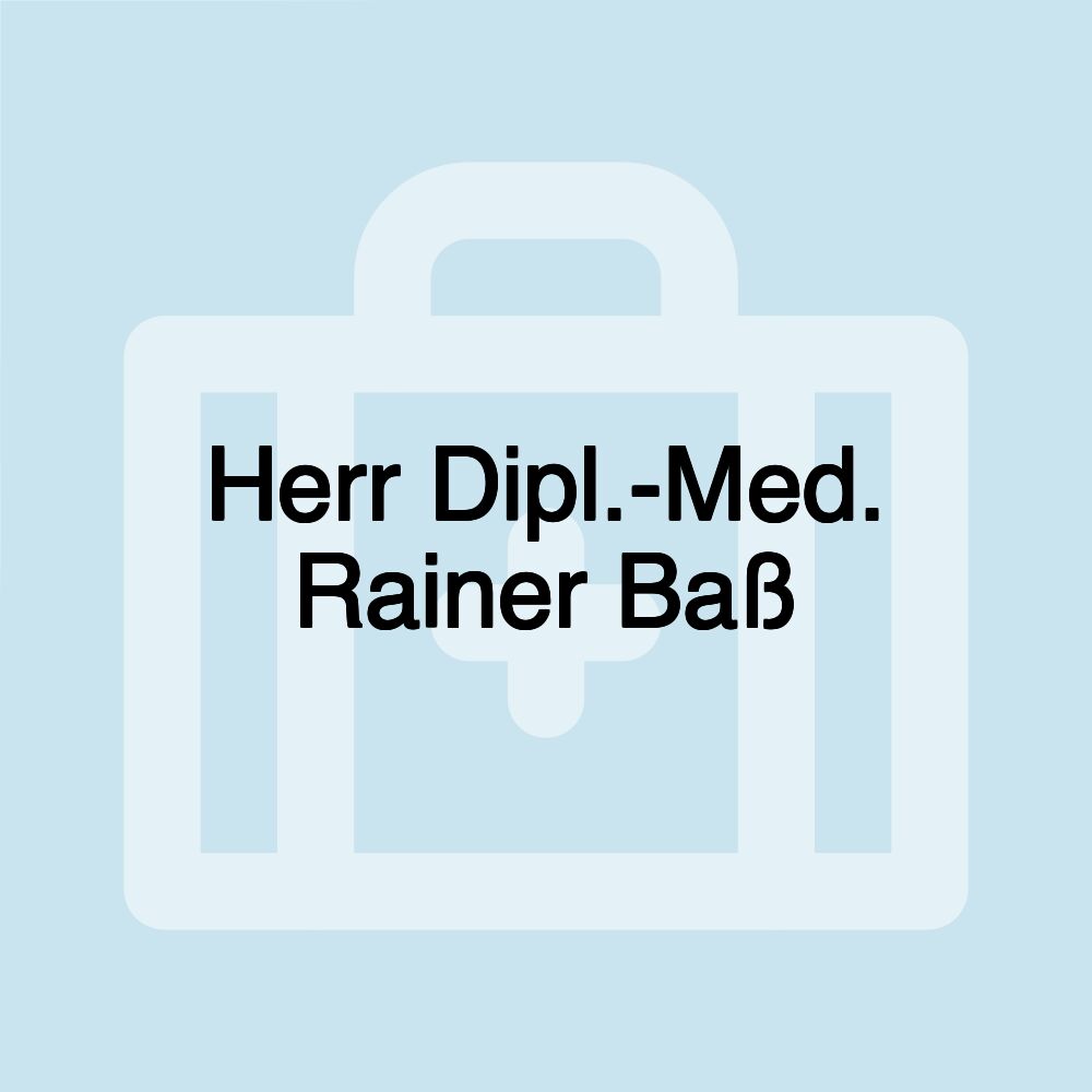 Herr Dipl.-Med. Rainer Baß