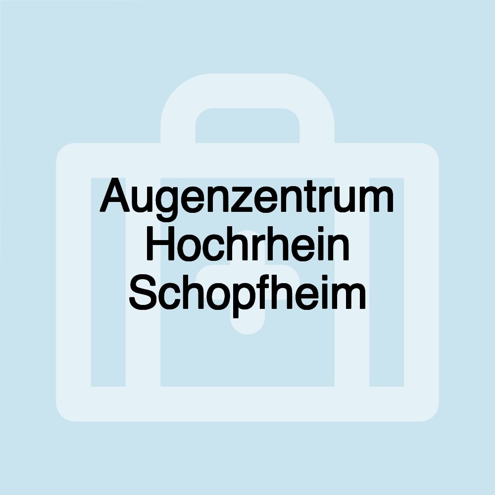 Augenzentrum Hochrhein Schopfheim