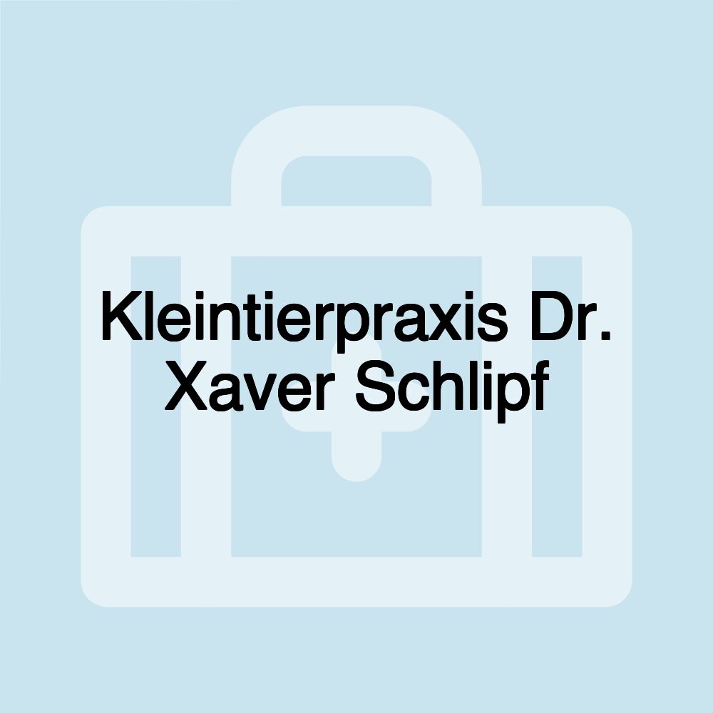 Kleintierpraxis Dr. Xaver Schlipf