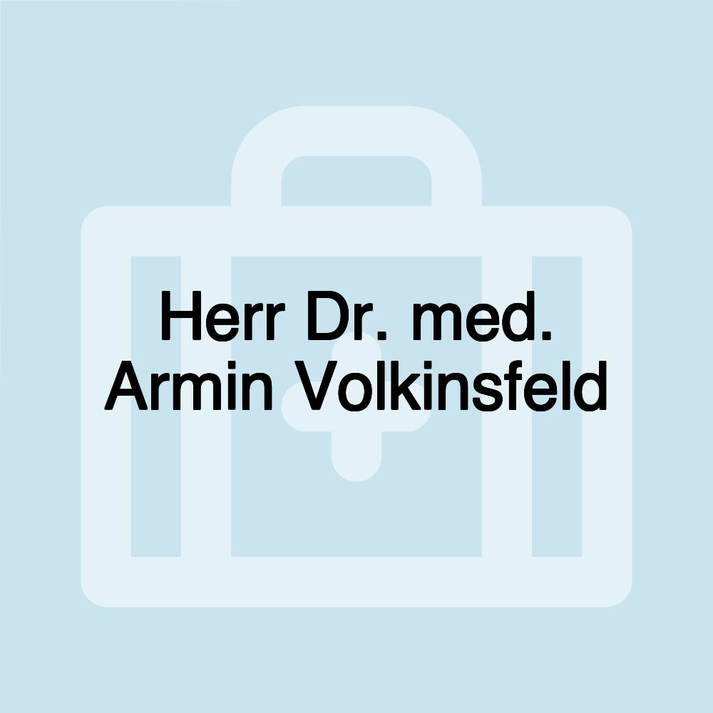 Herr Dr. med. Armin Volkinsfeld