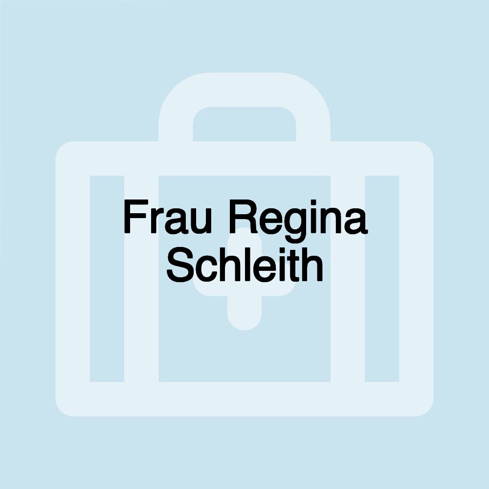 Frau Regina Schleith