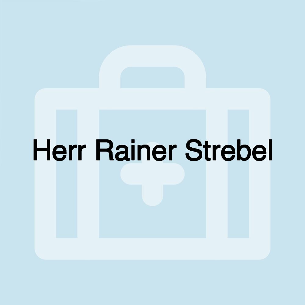 Herr Rainer Strebel