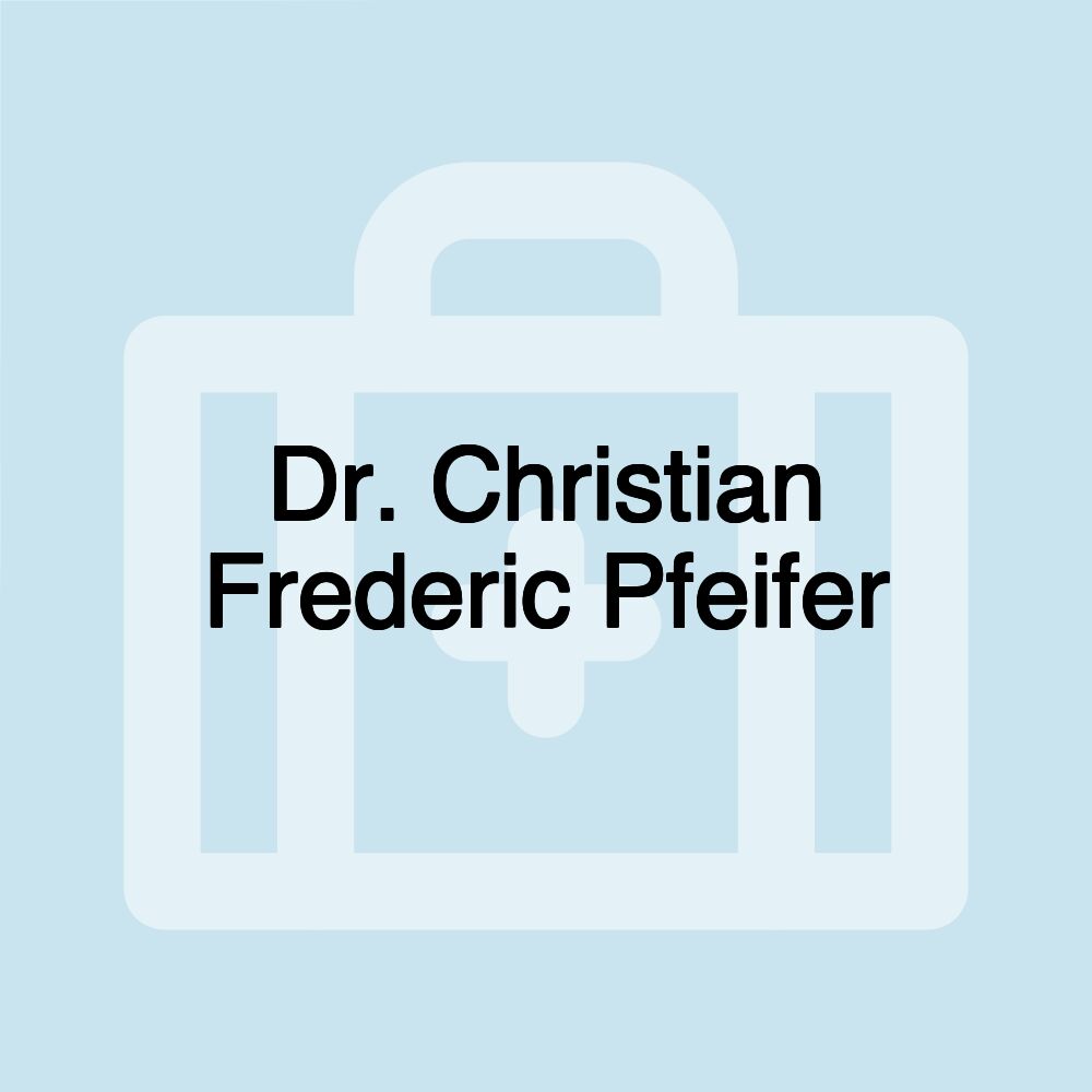 Dr. Christian Frederic Pfeifer