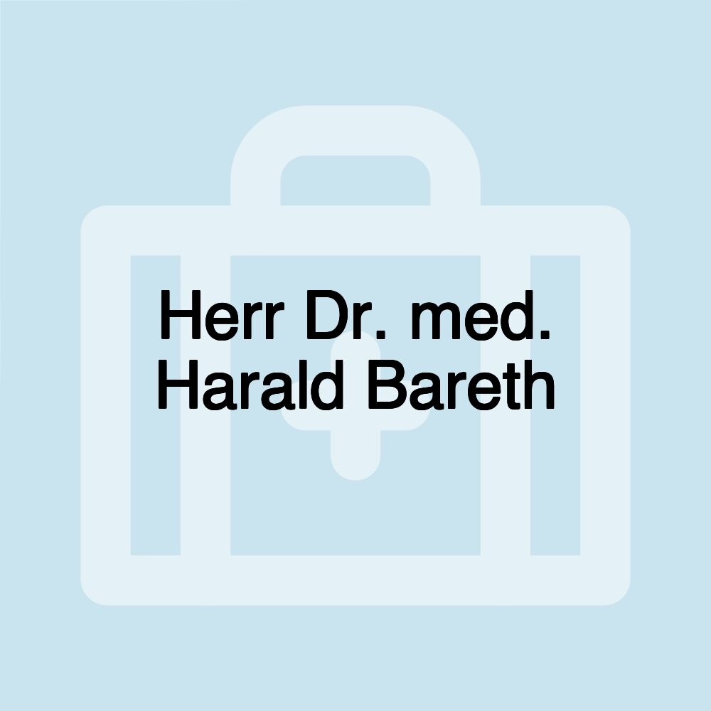 Herr Dr. med. Harald Bareth