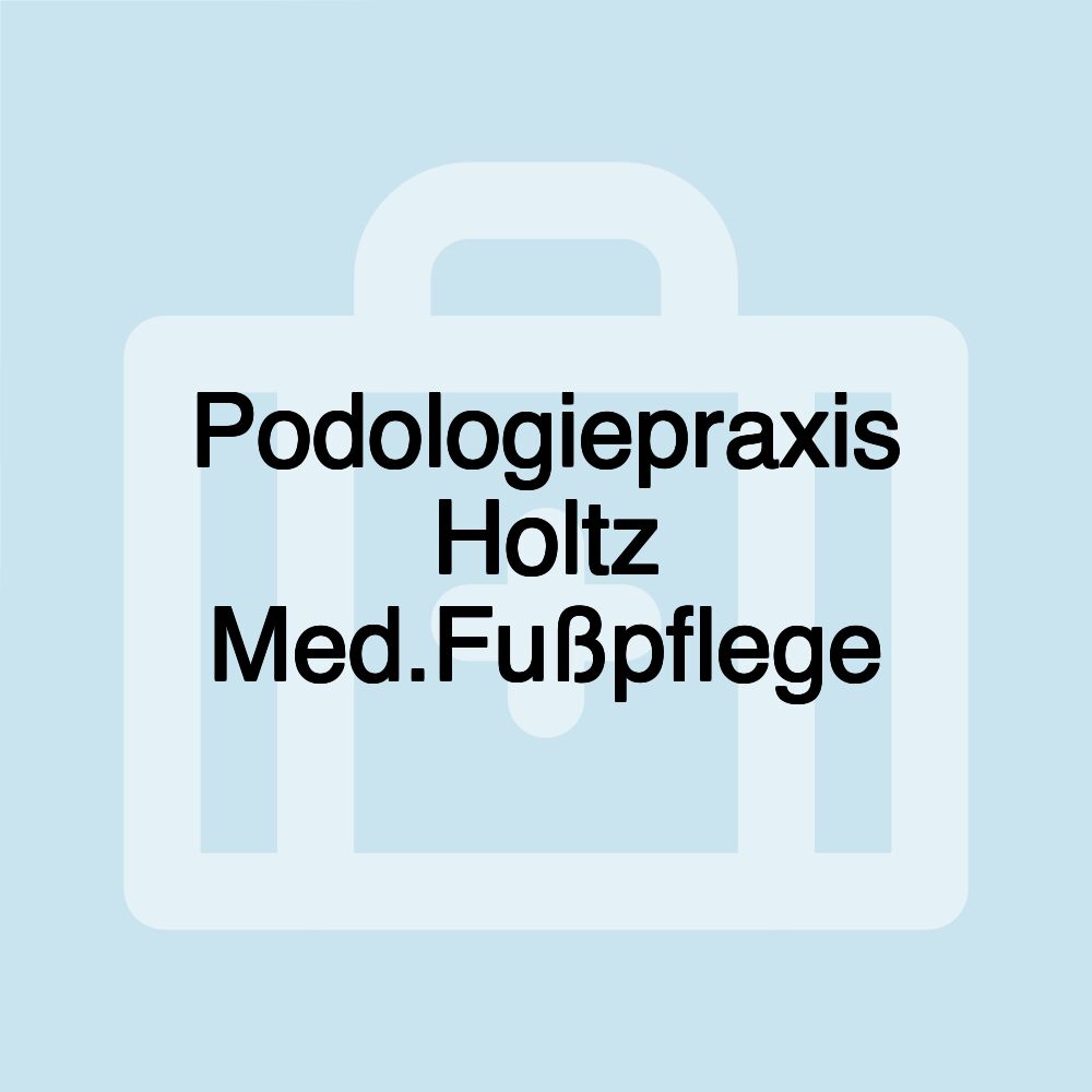 Podologiepraxis Holtz Med.Fußpflege