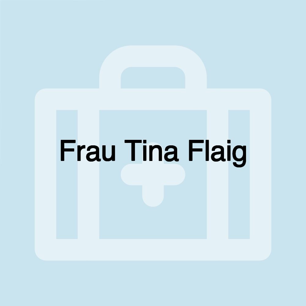 Frau Tina Flaig