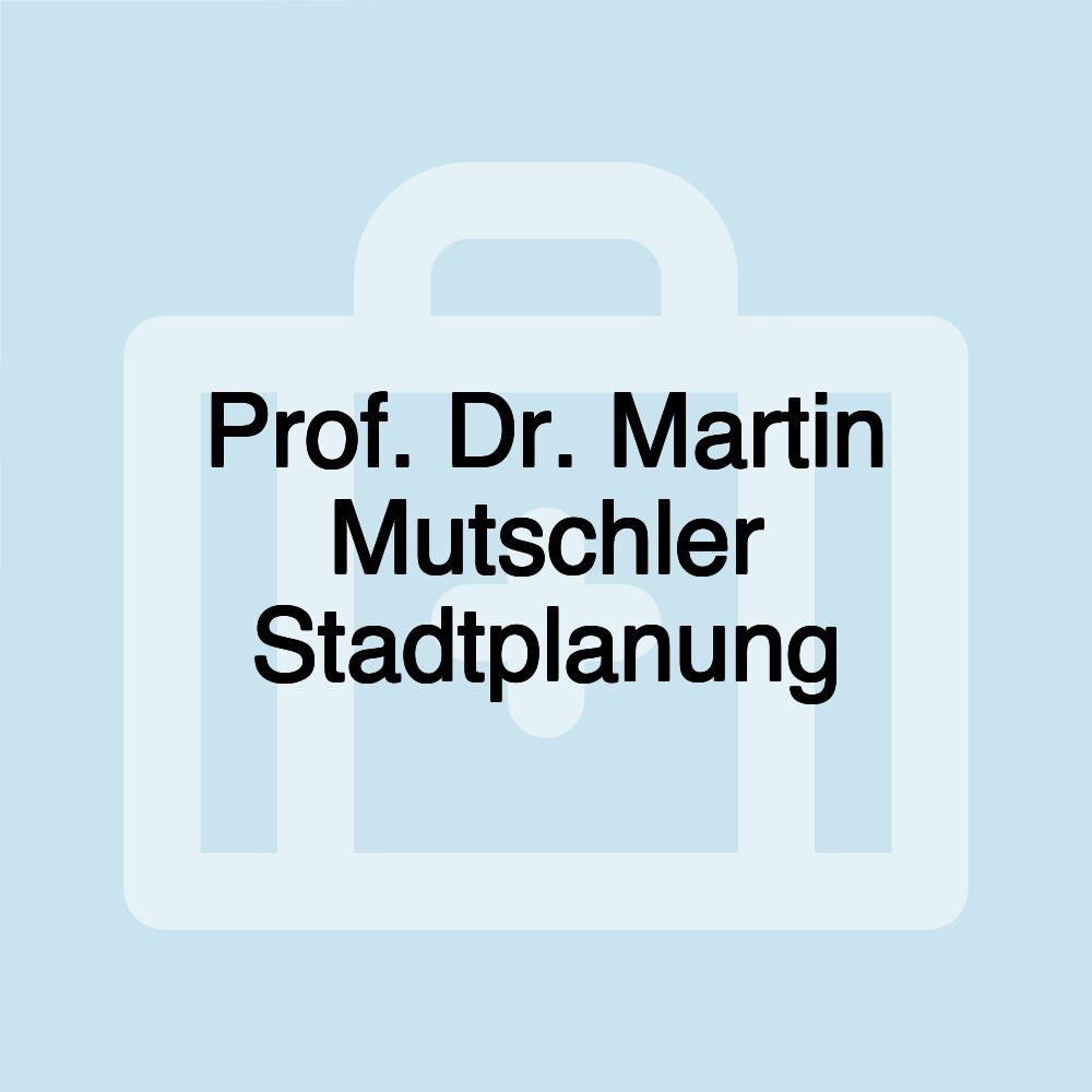 Prof. Dr. Martin Mutschler Stadtplanung