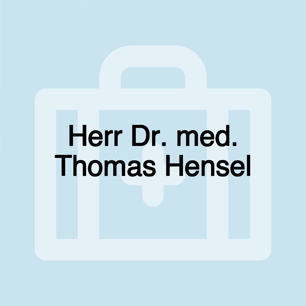 Herr Dr. med. Thomas Hensel