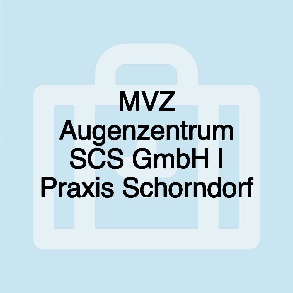 MVZ Augenzentrum SCS GmbH | Praxis Schorndorf