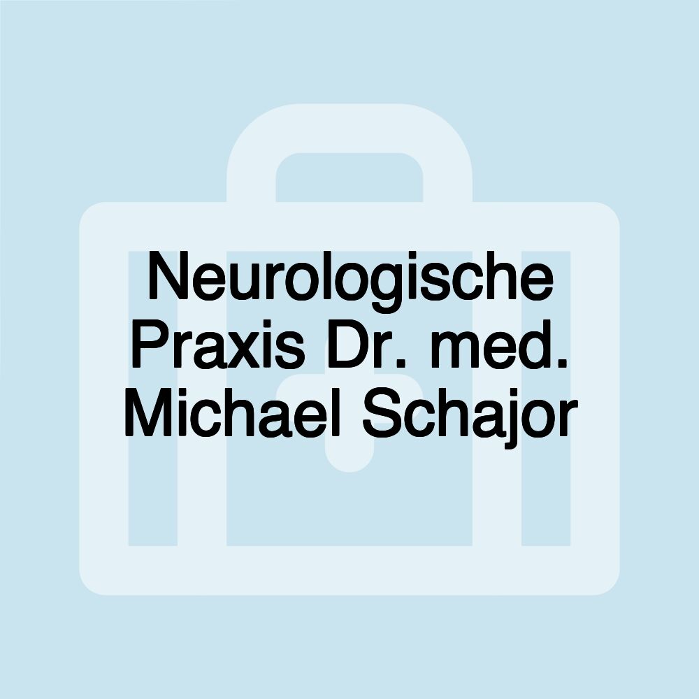 Neurologische Praxis Dr. med. Michael Schajor