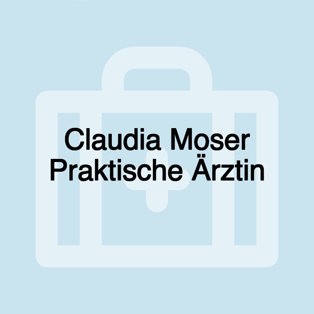 Claudia Moser Praktische Ärztin