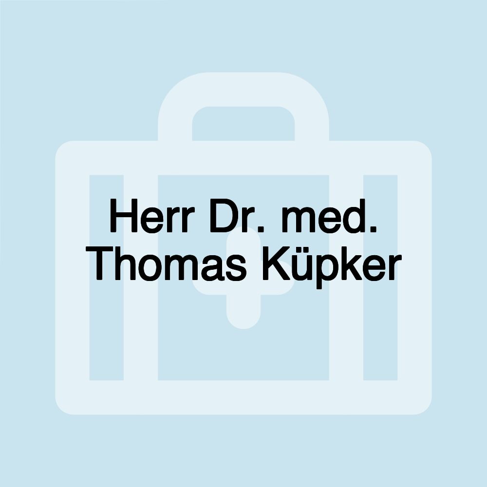 Herr Dr. med. Thomas Küpker