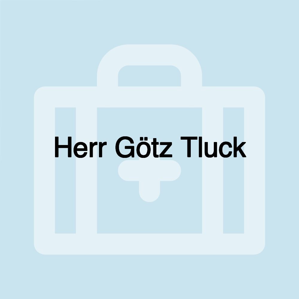 Herr Götz Tluck