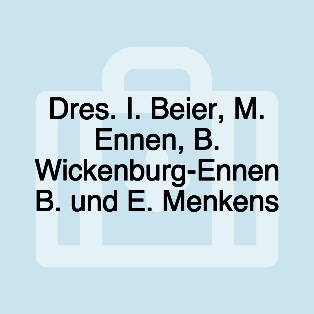 Dres. I. Beier, M. Ennen, B. Wickenburg-Ennen B. und E. Menkens