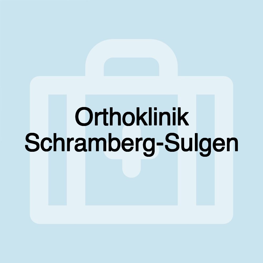 Orthoklinik Schramberg-Sulgen