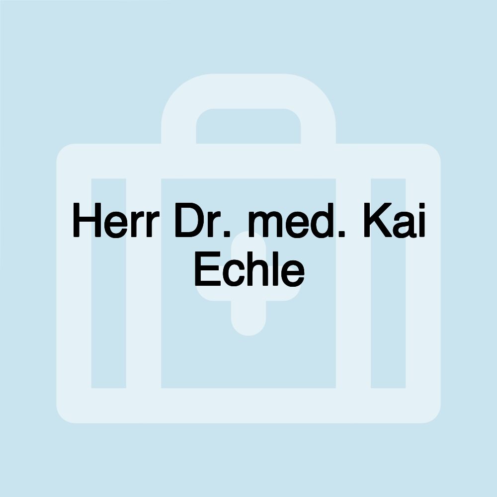 Herr Dr. med. Kai Echle