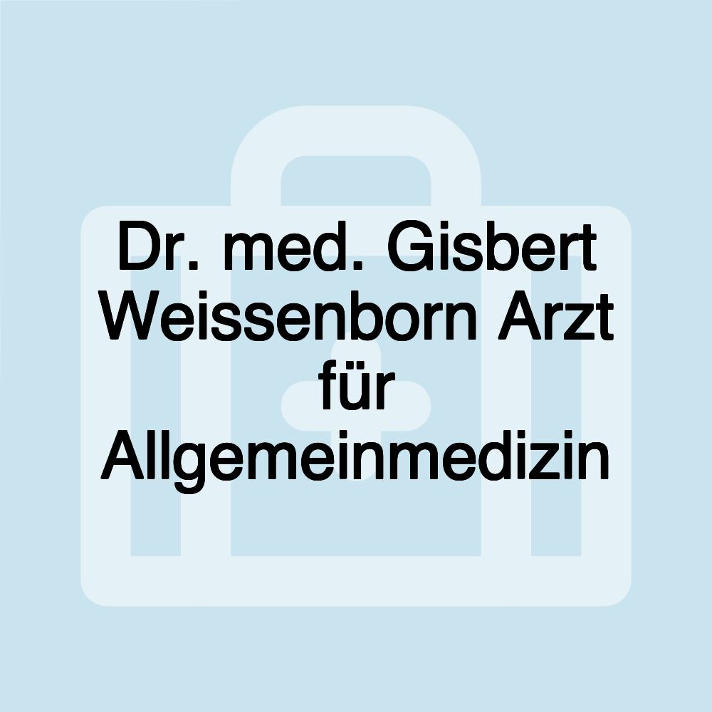 Dr. med. Gisbert Weissenborn Arzt für Allgemeinmedizin