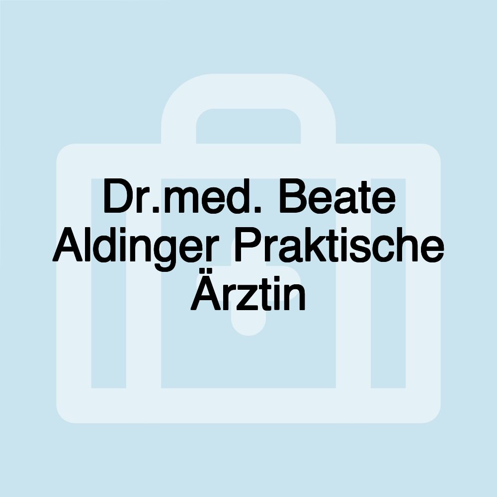 Dr.med. Beate Aldinger Praktische Ärztin