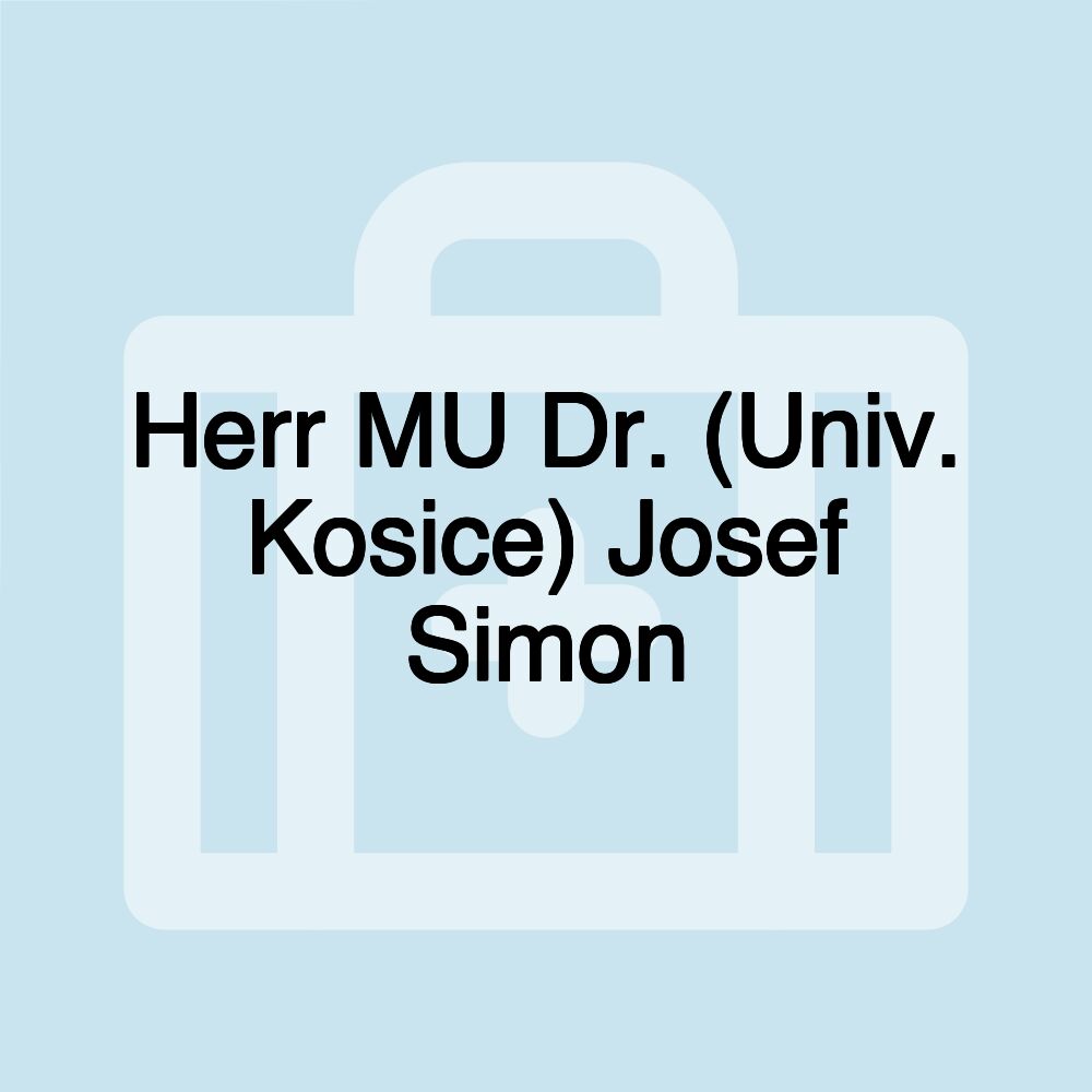 Herr MU Dr. (Univ. Kosice) Josef Simon