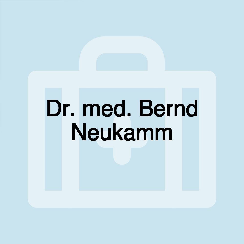 Dr. med. Bernd Neukamm