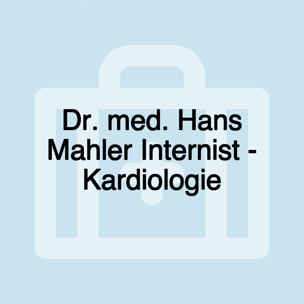 Dr. med. Hans Mahler Internist - Kardiologie