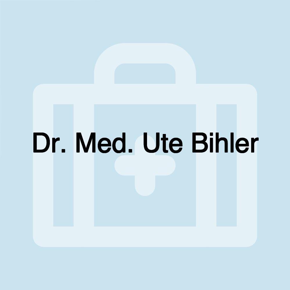 Dr. Med. Ute Bihler