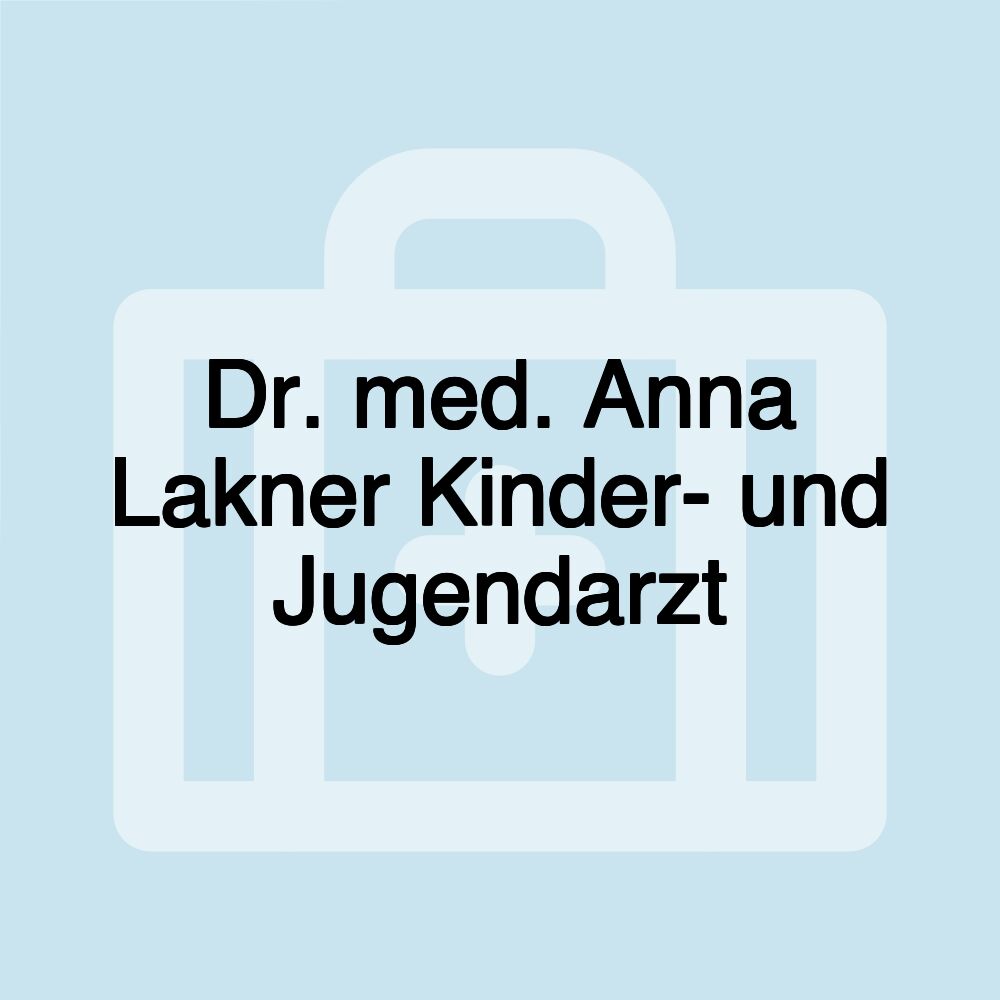 Dr. med. Anna Lakner Kinder- und Jugendarzt