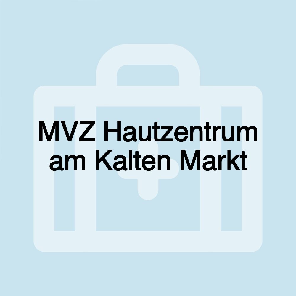 MVZ Hautzentrum am Kalten Markt