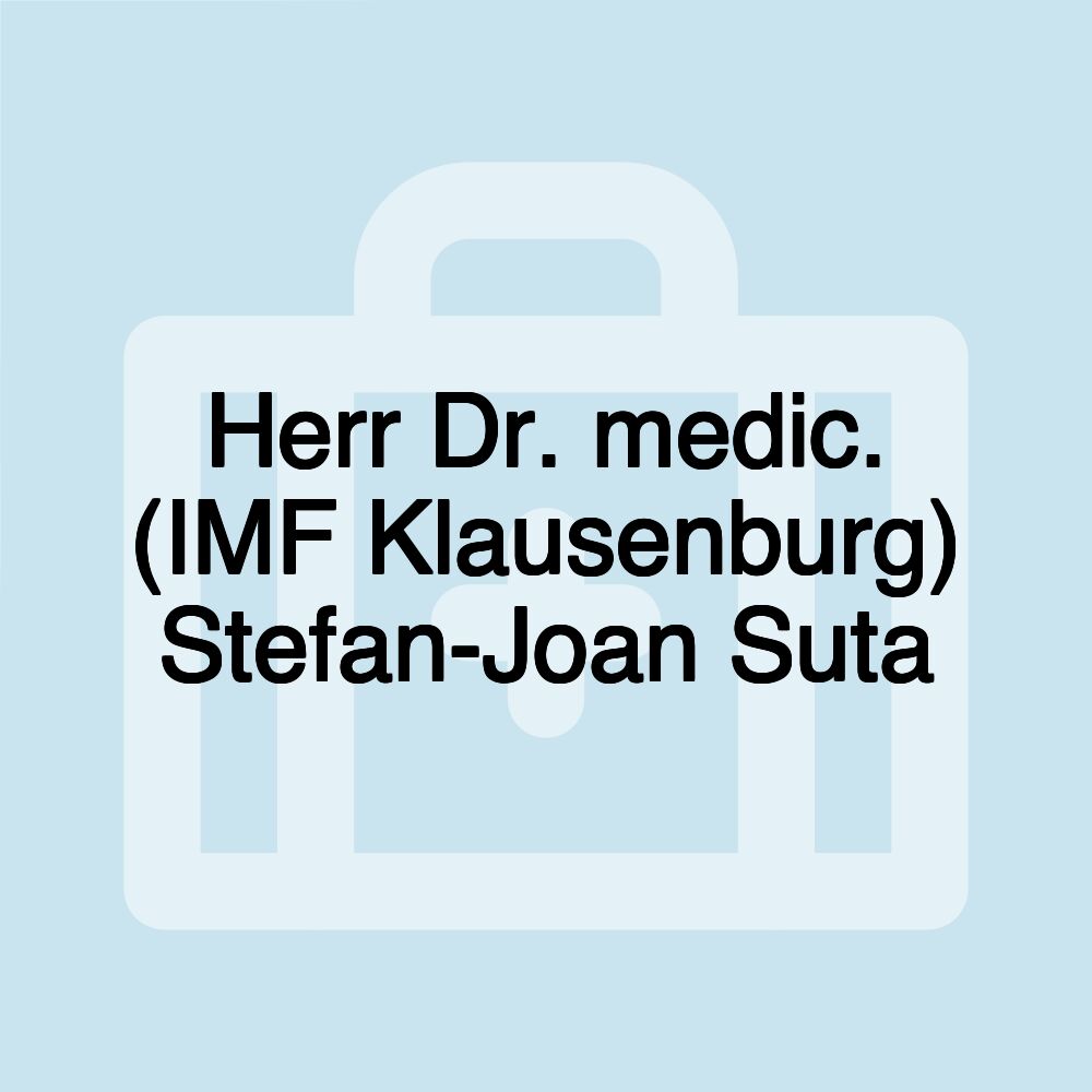 Herr Dr. medic. (IMF Klausenburg) Stefan-Joan Suta