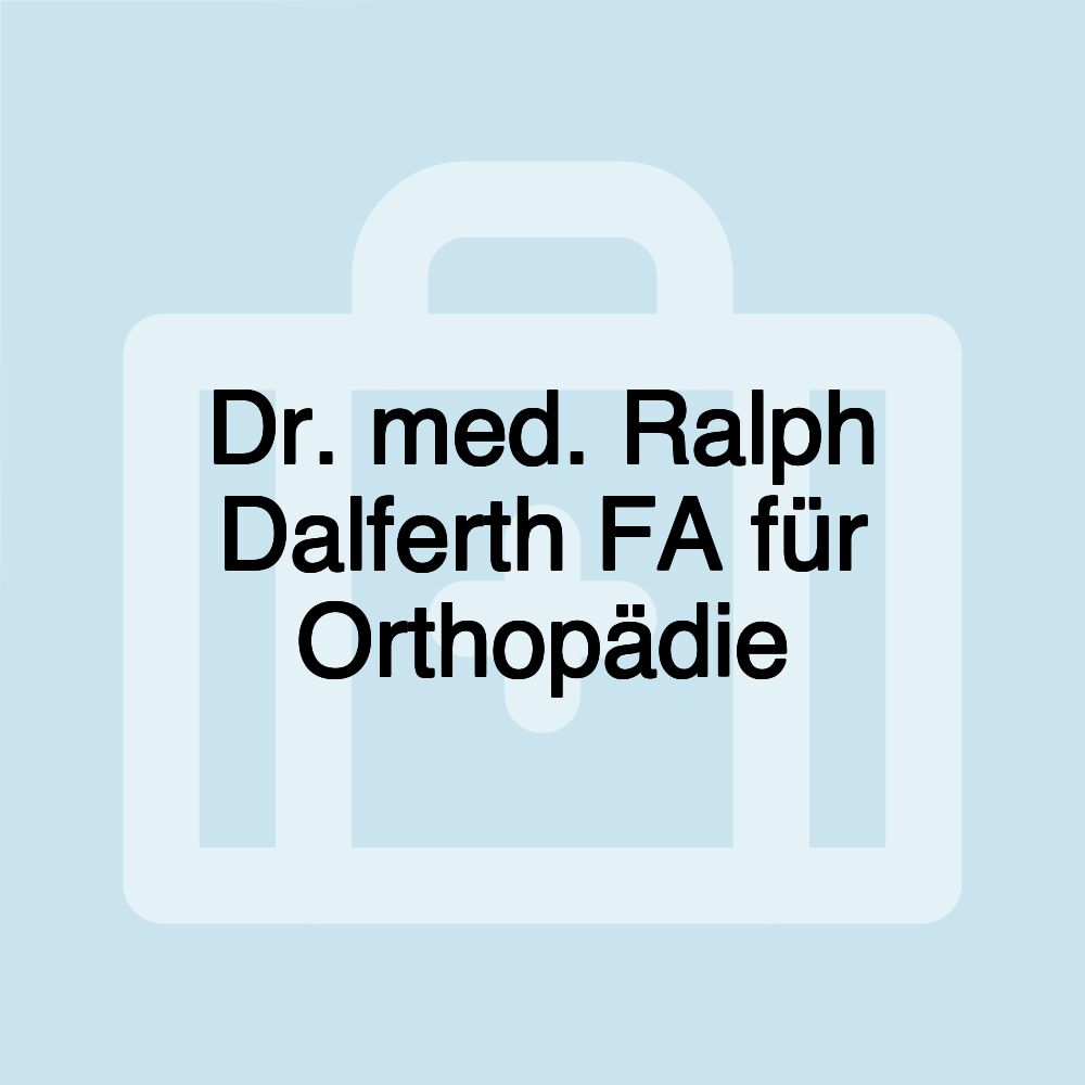 Dr. med. Ralph Dalferth FA für Orthopädie