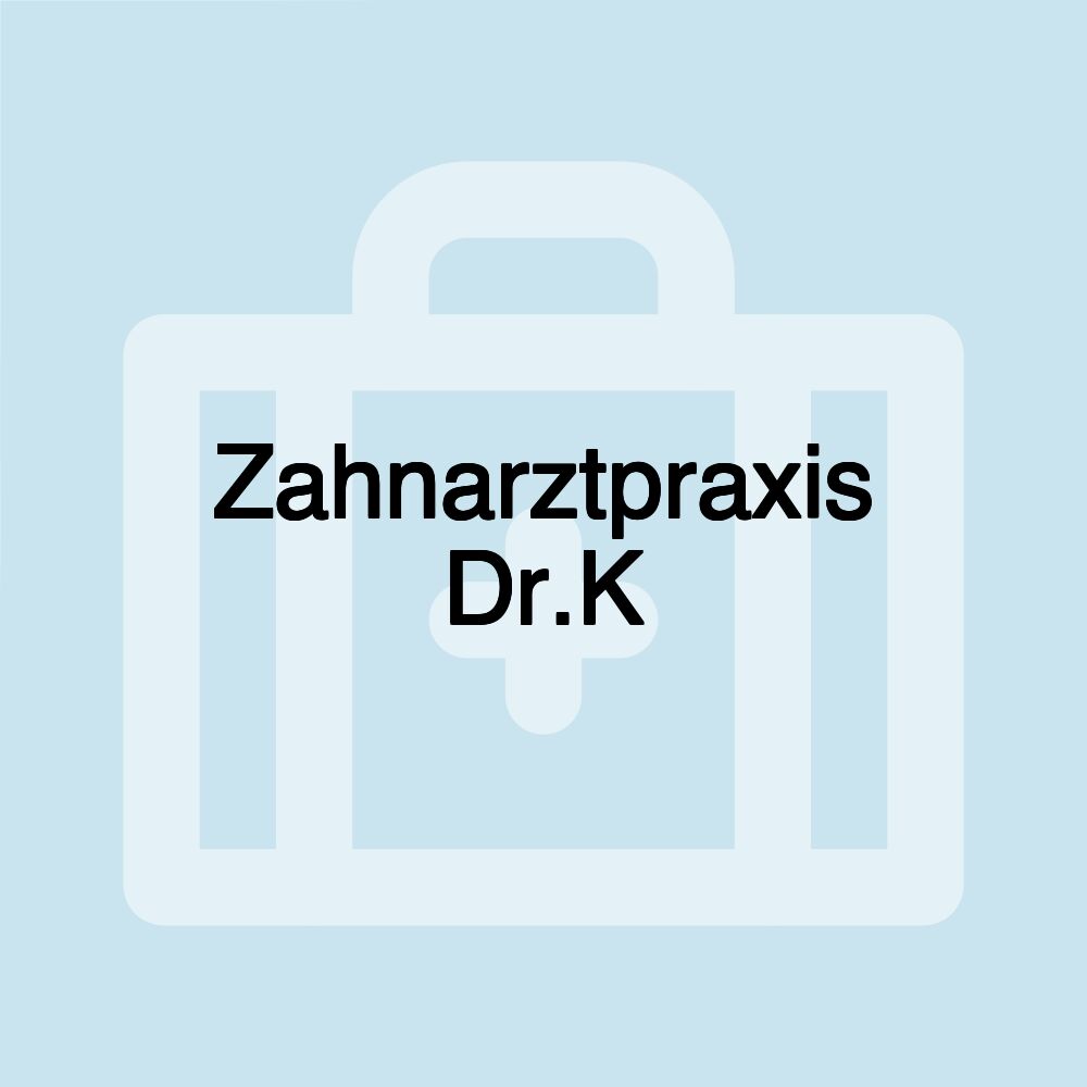 Zahnarztpraxis Dr.K