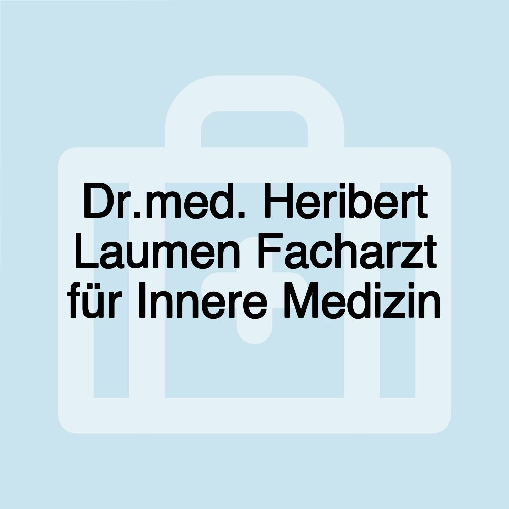 Dr.med. Heribert Laumen Facharzt für Innere Medizin