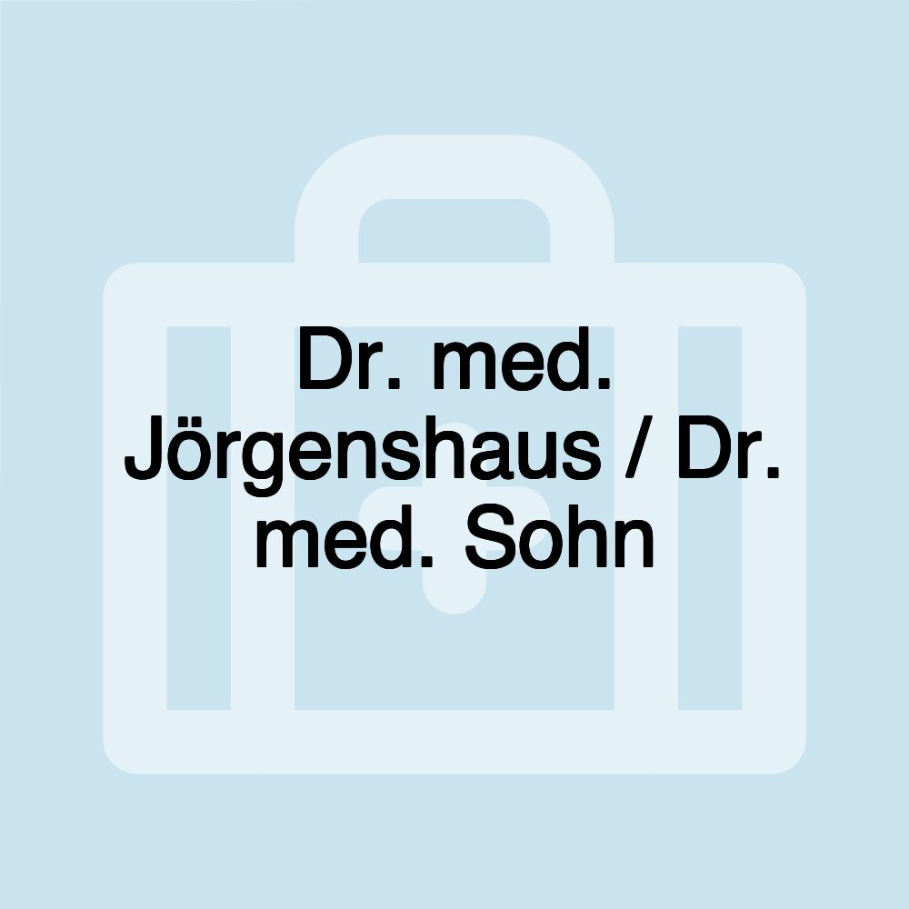 Dr. med. Jörgenshaus / Dr. med. Sohn