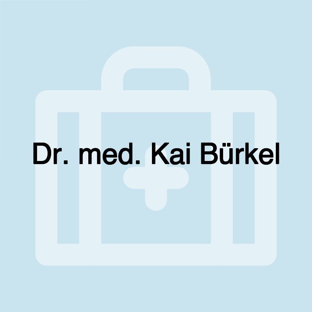 Dr. med. Kai Bürkel