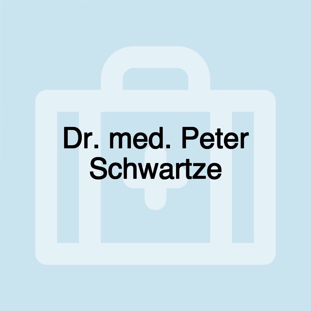 Dr. med. Peter Schwartze