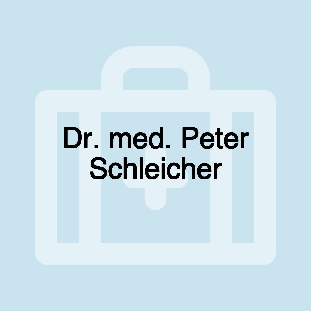 Dr. med. Peter Schleicher